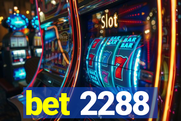 bet 2288